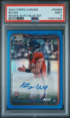 2024 Topps Chrome Rookie Autographs Variations Bo Nix #RABNI Blue /150 PSA 9