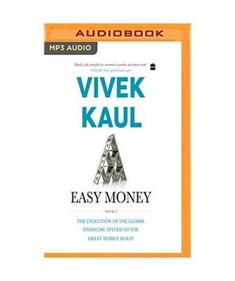 Easy Money, Book 2: The Evolution of the Global Financial System to the Great Bu