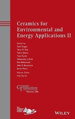 Ceramics for Environmental and Energy Applications II: Ceramic Transactions Volu