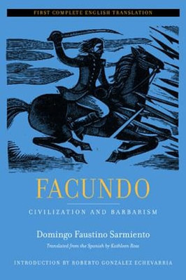 Facundo: Civilization and Barbarism Volume 12 by Domingo Faustino Sarmiento
