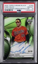 2025 TOPPS CHROME BLACK AUTOS GREEN REFRACTOR #CMA COBY MAYO 5/99 PSA 10