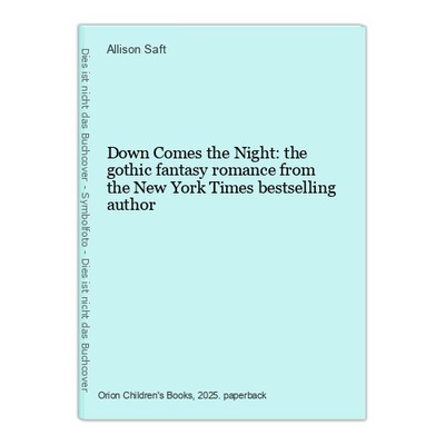 Down Comes the Night: the gothic fantasy romance from the New York Times bestsel