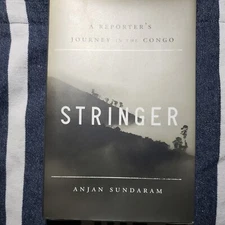 Stringer: A Reporter's Journey in the Congo by Anjan Sundaram New HB NF Book