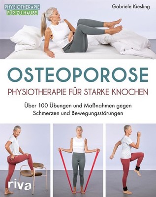 Osteoporose   Physiotherapie für starke Knochen Über 100 Übungen und Maßnahme...
