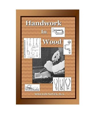 HANDWORK IN WOOD, M. A. William Noyes