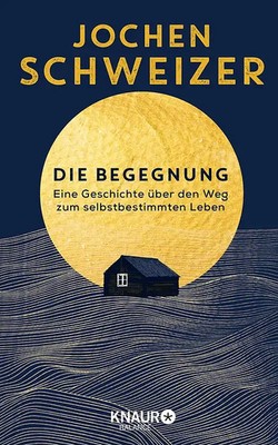 Die Begegnung. Eine Geschichte über den Weg zum selbstbestimmten Leben