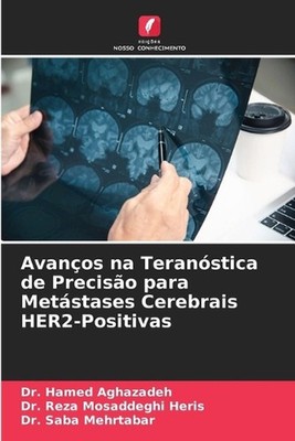 Avanos na Teranstica de Preciso para Metstases Cerebrais HER2-Positivas by Dr Ha