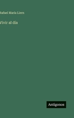 Vivir al da by Rafael Mar?a Liern (Spanish) Hardcover Book