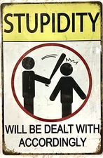 TIN SIGN new 8x12 Stupid dumb work employees boss office teens mancave funny C52