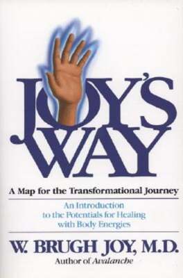 Joy's Way: A Map for the Transformational Journey: An Introduction to the by Joy