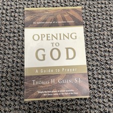 Opening to God: A Guide to Prayer - paperback Green, Thomas H S J
