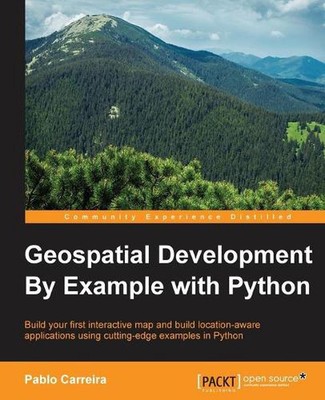 Geospatial Development by Example with Python by Pablo Carreira (English) Paperb