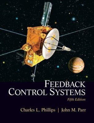 Feedback Control Systems, Hardcover by Phillips, Charles L.; Parr, John M., B...