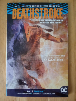 Deathstroke Vol. 3: Twilight (Rebirth) Deathstroke Rebirth TPB (2017) Priest NM