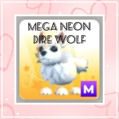   Adopt (All Stuff) Today!    Ultra-Rare  Mega Neon   Dire Wolf  