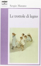 Le Trottole Di Legno Sergio Marano Santi Quaranta 2001