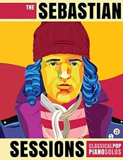 The Sebastian Sessions: Classical Pop Piano Solos by Dow