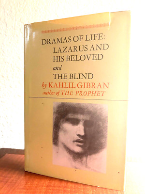 Dramas of Life: Lazarus and His Beloved and The Blind.KAHLIL GIBRAN..1st Ed/1st