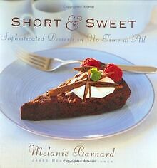 Short and Sweet: Sophisticated Desserts in Thirty Minute... | Buch | Zustand gut