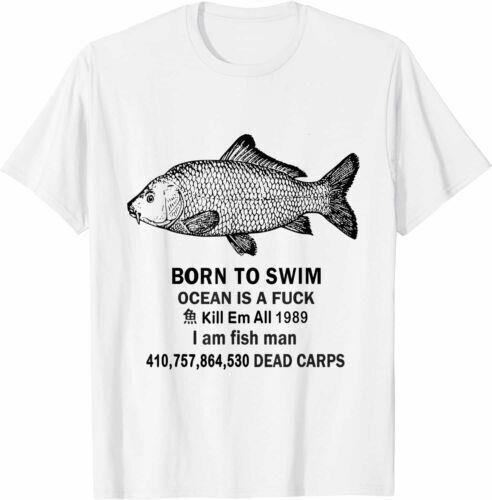Born To Swim Ocean Is A Fvck Kill Em All 1989 I Am Fish Man T-SHIRT - Afbeelding 1 van 3