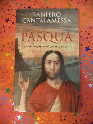 Book Book Book PASQUA UN PASSAGE A CHIO'CHE NON PASSA Raniero Cantalamessa (L30)