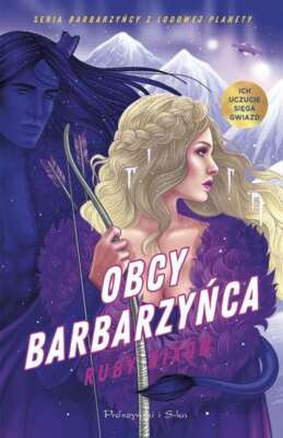 Obcy barbarzyńca (barbarzynca) RUBY DIXON ADRIANA CELIŃSKA (CELINSKA) / Prószyńs
