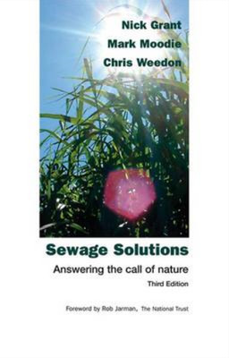 Sewage Solutions: Answering the Call of Nature (Third Edition, 2005), Grant, Nic