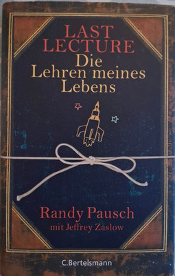 Last Lecture - Die Lehren meines Lebens