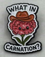 What In Carnation Pun Pin Cowboy Hating Carnation Flower Pin Brooch