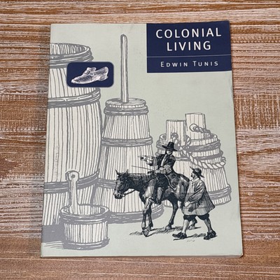 Colonial Living By Edwin Tunis Paperback Book
