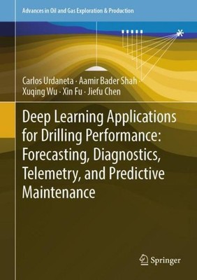 Deep Learning Applications for Drilling Performance: Forecasting, Diagnostics, T