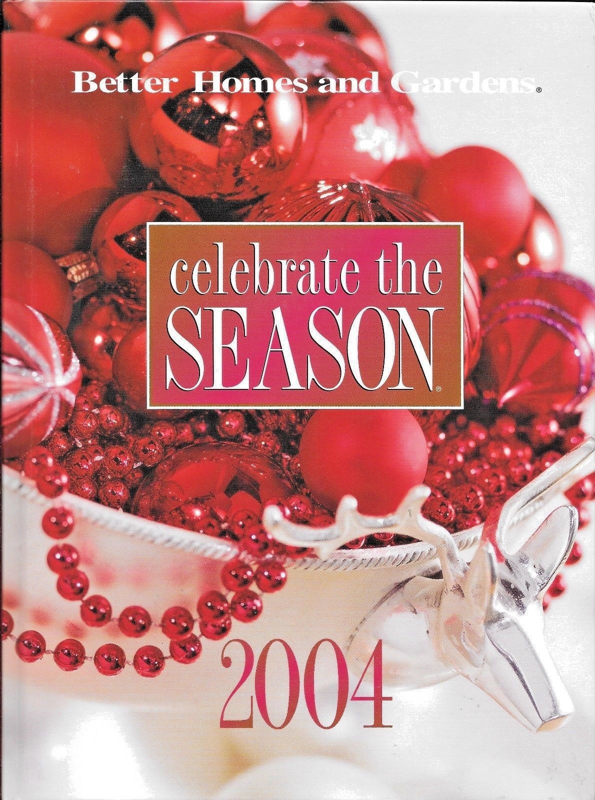 Better Homes and Gardens Celebrate the Season 2004 by Vicki Ingham (Hardcover)