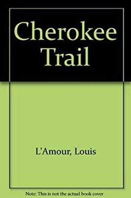 The Cherokee Trail Library Binding Louis Amour