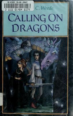 Calling on Dragons [Enchanted Forest Chronicles, Band 3], Wrede, Patricia C.