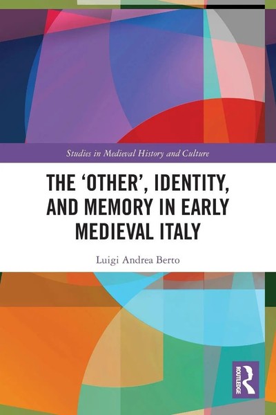 The 'Other', Identity, And Memory In Early Medieval Italy Luigi Andrea Berto-image
