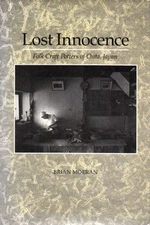 LOST INNOCENCE: FOLK CRAFT POTTERS OF ONTA, JAPAN By Brian Moeran - Hardcover