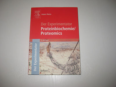 Der Experimentator: Proteinbiochemie / Proteomics von Hubert Rehm , 5. Aufl 2006