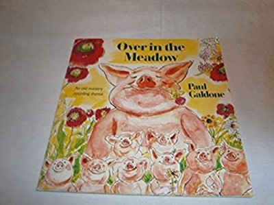 Over in the Meadow:  An Old Nursery Counting Rhyme Paul Galdone