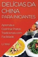 Li Wei | DelíCias Da China Para Iniciantes | Taschenbuch | Portugiesisch (2023)