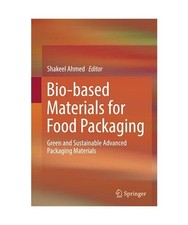 Bio-based Materials for Food Packaging: Green and Sustainable Advanced Packaging