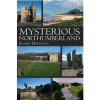 Mysterious Northumberland | Rupert Matthews | Englisch | Taschenbuch | 2013
