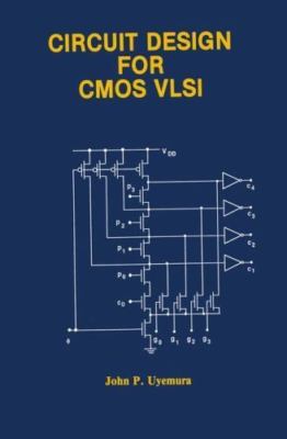 Circuit Design for CMOS VLSI by Uyemura, John P.
