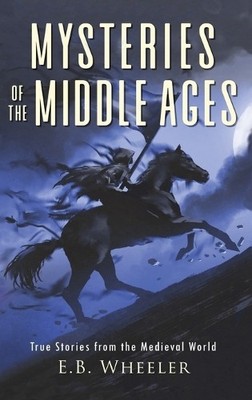 E B Wheeler Mysteries of the Middle Ages (Gebundene Ausgabe) (US IMPORT)