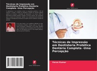 TéCnicas De ImpressãO Em Dentisteria ProtéTica DentáRia Completa -Uma PercepçãO