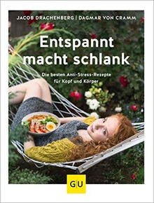 Entspannt macht schlank: Die besten Anti-Stress-Rez... | Buch | Zustand sehr gut