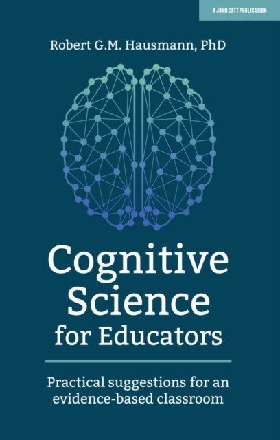 Cognitive Science for Educators by Robert Hausmann (Paperback Book)