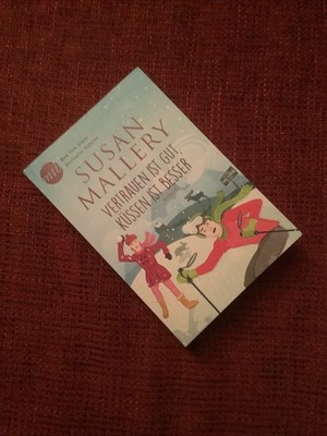 Vertrauen ist gut, küssen ist besser - Susan Mallery - Fool s Gold Band 16