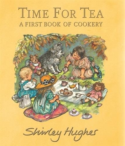 Time for Tea: a First Book of Cookery, Hardcover by Hughes, Shirley; Hughes, ...