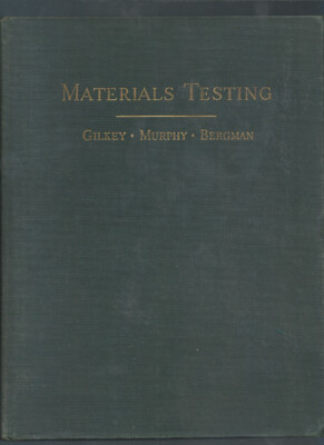 Materials Testing, Gilkey, Murphy & Bergman, 1941, McGraw-Hill - 1st edition