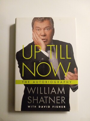 Up till Now : The Autobiography William Shatner with David Fisher HC 1st Edition